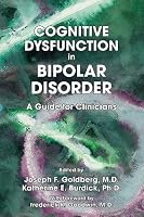 Cognitive Dysfunction in Bipolar Disorder: A Guide for Clinicians