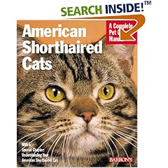 American Shorthair Cats: Everything About Purchase, Care, Nutrition, Health Care, Behavior, and Showing (Complete Pet Owner's Manual)