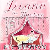 Diana the Huntress: The Six Sisters, Book 5 | M. C. Beaton