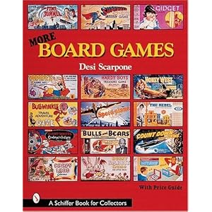 Buy More Board Games (Schiffer Book for Collectors) by Desi Scarpone now!