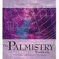 The Palmistry Workbook: A Step-by-step Guide to the Art of Palm Reading