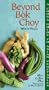 Beyond Bok Choy: A Cook's Guide to Asian Vegetables