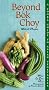 Beyond Bok Choy: Cook's Guide to Asian Vegetables