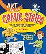 Art for Kids: Comic Strips: Create Your Own Comic Strips from Start to Finish