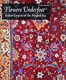 Flowers underfoot : Indian carpets of the Mughal era