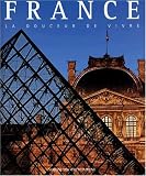 France: La Douceur de Vivre (Exploring Countries of the Wor)