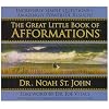 The Great Little Book of Afformations: Incredibly Simple Questions - Amazingly Powerful Results!