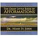 The Great Little Book of Afformations: Incredibly Simple Questions - Amazingly Powerful Results!