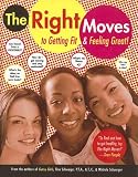 Right Moves to Getting Fit and Feeling Great