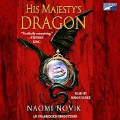 His Majesty's Dragon: Temeraire, Book 1 | [Naomi Novik]