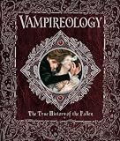 Vampireology: The True History of the Fallen (Ologies)