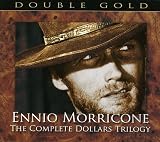 Ennio Morricone: The Complete Dollars Trilogy