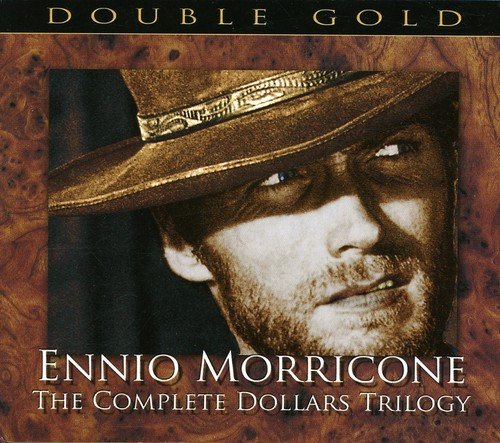 Ennio Morricone: The Complete Dollars Trilogy Ennio Morricone