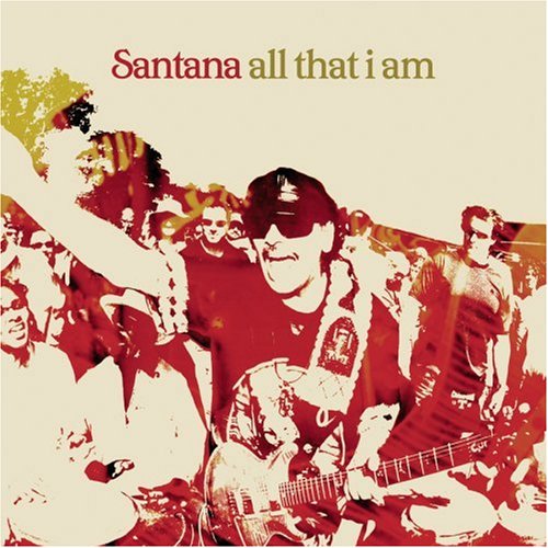 Santana - Santana - 2005 - All That I Am - Zortam Music