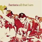 All That I Am by  Santana 