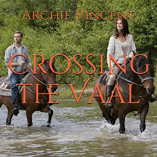 Crossing the Vaal, by Archie Vincent