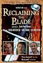 Reclaiming the Blade [DVD] [2008] [US Import]