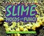 Nature Close-Up - Slime, Mold and Fungi