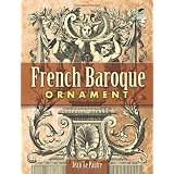 French Baroque Ornament (Dover Pictorial Archives)by Jean Le Pautre