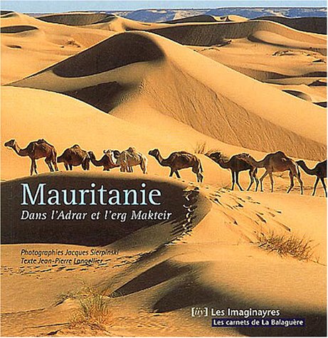 Mauritanie : Dans l_Adrar et l_Erg Makteir