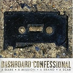 A Mark A Mission A Brand A Scar by Dashboard Confessional (Audio CD - 2003) - Import