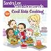 Sandra Lee Semi-Homemade Cool Kids' Cooking