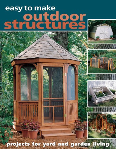 Easy to Make Outdoor Structures: Projects for Yard and Garden Living under Outdoor & Recreational Areas in The Books Store