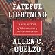 Fateful Lightning: A New History of the Civil War and Reconstruction 