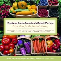 Recipes from America's Small Farms: Fresh Ideas for the Season's Bounty