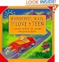 Wonderful Ways to Love a Teen: ...Even When It Seems Impossible