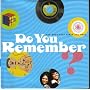 Do You Remember ?