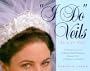 "I Do" Veils - So Can You!: A Step-By-Step Guide to Making Bridal Headpieces, Hats, and Veils With Professional Results