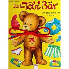 Ich bin Tobi B�r und jetzt ziehe ich mich an. ( Ab 2 J.)