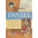 daniel money at its best millionaires of the bible