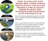 The Ultimate Get More Biz, Godfather Principles and Sales Models for Garage Door Hardware Internet Businesses 3 CD Power Pack