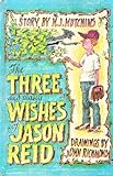 The three and many wishes of Jason Reid