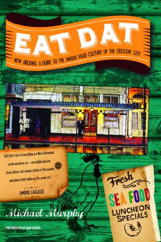 Eat Dat New Orleans: A Guide to the Unique Food Culture of the Crescent City