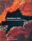 Explorations in wood : the furniture & sculpture of Tim Stead