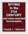Spying in the 21st Century and other selected humor/satire