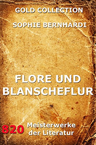 Flore und Blanscheflur: Vollständige Ausgabe (German Edition)