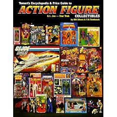 Tomarts Encyclopedia & Price Guide to Action Figure Collectibles, Vol. 2: G.I.Joe Thru Star Trek