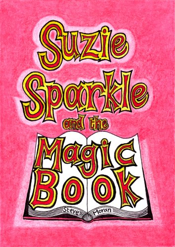 Suzie Sparkle and the Magic Book : a book for children age 8/9/10/11/12 (childrens books)