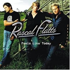 Rascal Flatts - Feels Like Today (CDRip)