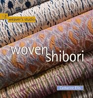 Woven Shibori (Weaver's Studio series, The)