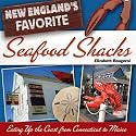 New England's Favorite Seafood Shacks: Eating Up the Coast from Connecticut to Maine