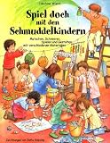 Produkt-Bild: Spiel doch mit den Schmuddelkindern: Matschen, Schmieren, Spielen und Gestalten mit verschiedenen Materialien