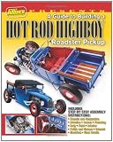 A Guide to Building a Hot Rod Highboy Roadster Pickup