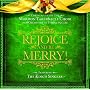 Rejoice and Be Merry: Christmas with the Mormon Tabernacle Choir and Orchestra at Temple Square Featuring The King Singers