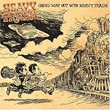Going Way Out With Heavy Trash [VINYL]