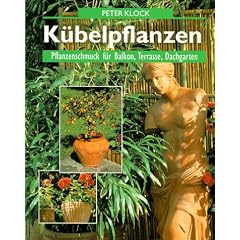 K�belpflanzen. Pflanzenschmuck f�r Balkon, Terrasse und Dachgarten